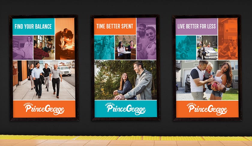 Move Up Prince George Skytrain Platform ads showcase the three themes; working, lifestyle and family/housing affordability.